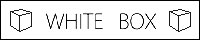WHITE BOX